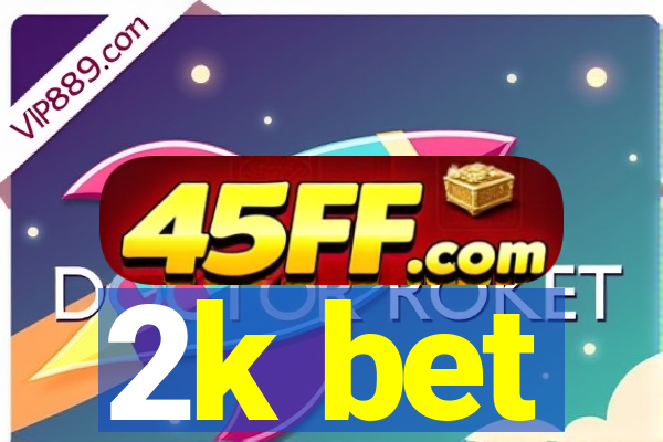 2k bet